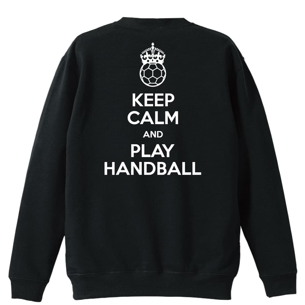 keep calm and play handball トレーナー 裏パイル ハンドボール専門t